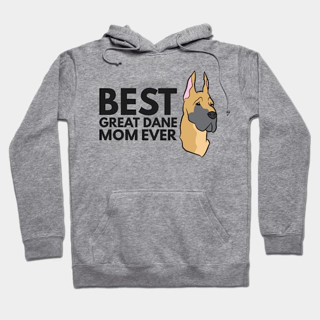 Best Great Dane Mom Ever Funny Great Dane Dog Mom Gift Hoodie by EQDesigns
